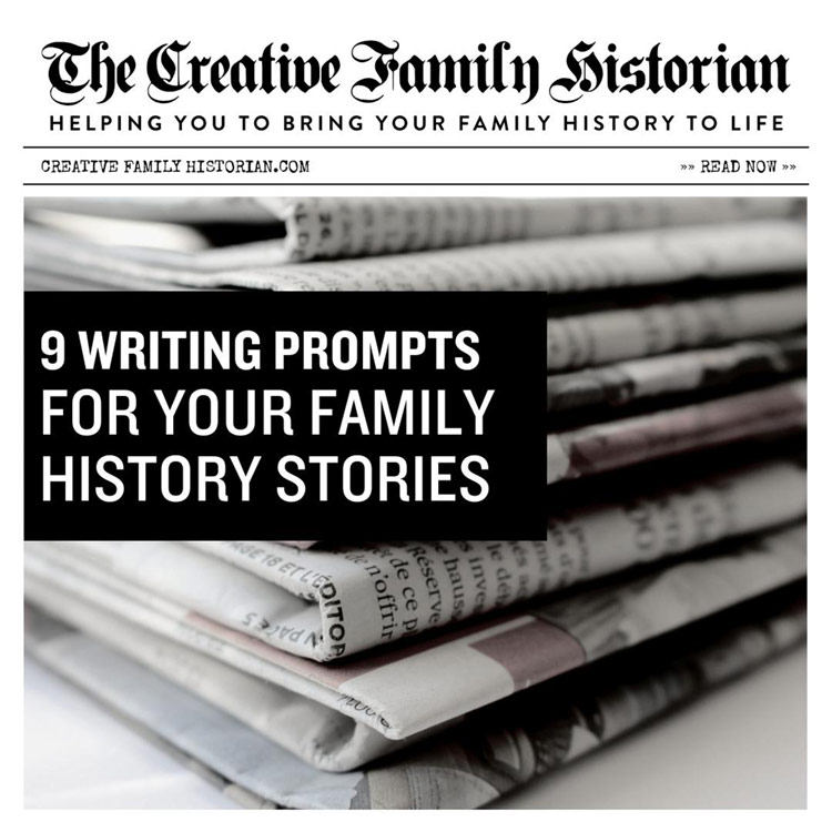 This image shows The Creative Family Historian nameplate, a stack of newspapers and the title 9 Writing Prompts For Your Family History Stories